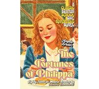 'THE FORTUNES OF PHILIPPA' by Angela Brazil; Lightly Edited for Modern Readers by Suchitra Ramadurai; HARDCOVER EDITION; Travel-friendly Size ... Novel (Classic Schoolgirl Adventure Novels)