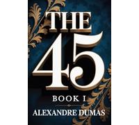 The Forty-Five: Book 1: A New Translation