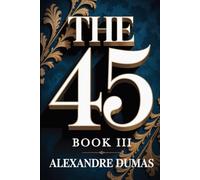 The Forty-Five: Book 3: A New Translation