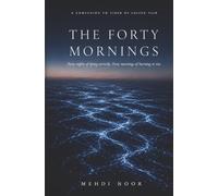 The Forty Mornings: A Forty-Night Guided Practice for the Soul That Keeps Losing Fajr (Companion to Tired of Losing Fajr) (Deepwaters)