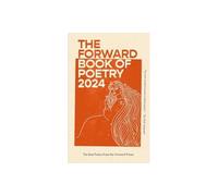 The Forward Book of Poetry 2024: Various Poets