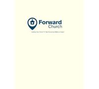 The Forward Church: Leading Your Church to Growth and Impact