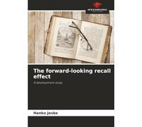 The forward-looking recall effect: A development study