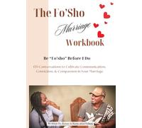 The Fo'Sho Marriage Workbook: 170 Conversations to Cultivate Communication, Conviction, and Compassion in Your Marriage