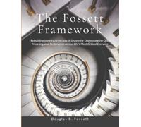 The Fossett Framework: Rebuilding Identity After Loss: A System for Understanding Grief, Meaning, and Restoration Across
