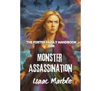 The Foster Family Handbook For Monster Assassination.: Book 1