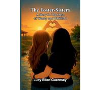 The foster-sisters: A story in the days of Wesley and Whitfield