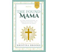 The Found Mama: 30-Day Devotional & Prayer Journal on Identity in Jesus (The Found Mama Devotionals)