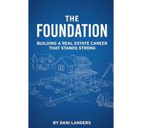 The Foundation: Building a Real Estate Businesss That Stands Strong