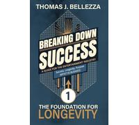 The Foundation For Longevity: Breaking Down Success, Book 1: A Guide for The Entertainment Industry