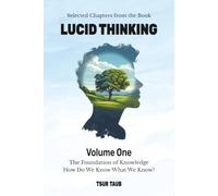The Foundation of Knowledge: How Do We Know What We Know? (Lucid Thinking: Selected Chapters)