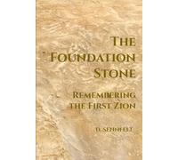 The Foundation Stone: Remembering the First Zion