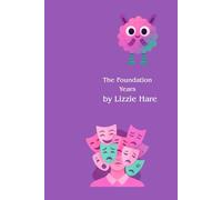 The Foundation Years: The Complete Trilogy: Questions, More Questions and The Monster Within