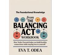 The Foundational Knowledge from The Balancing Act Workbook: How Nedra Tawwab Helps You Build Healthy Connections While Staying True to Yourself