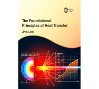 The Foundational Principles of Heat Transfer