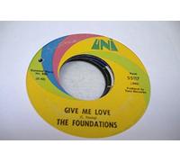 THE FOUNDATIONS 45 RPM Give Me Love / In The Bad, Bad Old Days (Before You Loved Me)