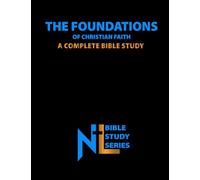 The Foundations of Christian Faith: A Complete Bible Study (Northern Light Ministry Bible Study Series)