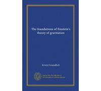 The foundations of Einstein's theory of gravitation