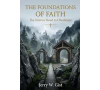 The Foundations of Faith: The Narrow Road to Obedience