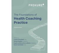 The Foundations of Health Coaching Practice: 1