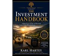The Foundations of Investing™: Building Wealth with Confidence: Fifteen Timeless Principles for Smarter Long-Term Investing (Financial series hartey wealth library)