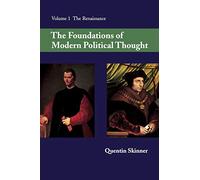 The Foundations of Modern Political Thought: Volume 1, The Renaissance Paperback: 001