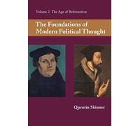 The Foundations of Modern Political Thought: Volume 2, The Age of Reformation Paperback: 002