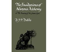 The Foundations of Newton's Alchemy (Cambridge Paperback Library)