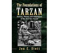 The Foundations of Tarzan: Sources, Themes and Adaptations of the First Two Novels