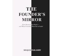 The Founder’s Mirror: How Businesses Get Stuck - and What Founders Must See to Scale!