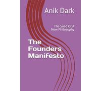 The Founders Manifesto: The Seed Of A New Philosophy