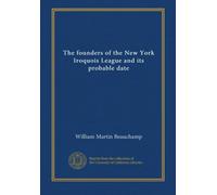 The founders of the New York Iroquois League and its probable date
