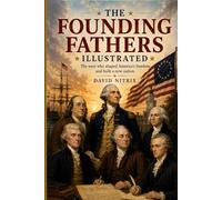 The Founding Fathers (American History Illustrated)