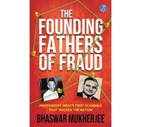 The Founding Fathers of Fraud: Independent India’s First Scandals that Rocked the Nation | The True Crime Account of the Dalmia and Mundhra Scams