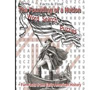 The Founding of a Nation: Word Search Puzzles: + Fun Facts from Early American History (Premium Color Edition) (Learn While You Solve)