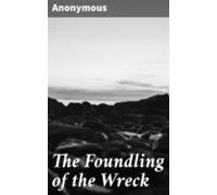 The Foundling Of The Wreck (ebook)