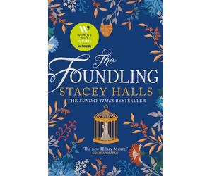The Foundling: The gripping Sunday Times bestselling historical novel, from the winner of the Women's Prize Futures award