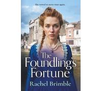 The Foundling's Fortune: A dramatic Victorian saga of dreams, danger and desire from Rachel Brimble (The Ladies of Carson Street, 2)