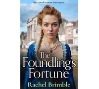 The Foundling's Fortune: A dramatic Victorian saga of dreams, danger and desire from Rachel Brimble (The Ladies of Carson Street, 2)