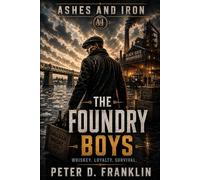 The Foundry Boys (Ashes and Iron)