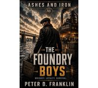 The Foundry Boys (Ashes and Iron)