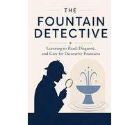 The Fountain Detective: Learning to Read, Diagnose, and Care for Decorative Fountains