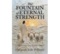 The Fountain of Eternal Strength: A Prayer Devotional for Jesus Christ's Warriors