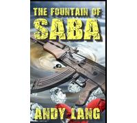 The Fountain Of Saba: Romance And The Paranormal In The Heart Of Africa