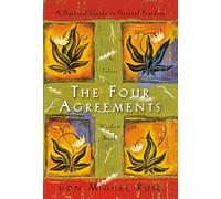 The Four Agreements: A Practical Guide to Personal Freedom: 1 (A Toltec Wisdom Book)