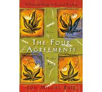 Don Miguel Ruiz – Los cuatro acuerdos – Guía práctica para la libertad personal