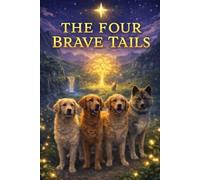 THE FOUR BRAVE TAILS (DOG YARD DAYS)