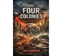 THE FOUR COLONIES: POWER, SURVEILLANCE, AND THE BATTLE BETWEEN CONTROL AND FREEDOM