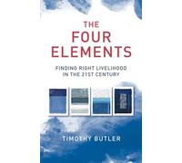 The Four Elements: Finding Right Livelihood in the 21st Century