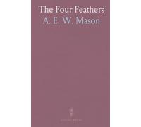 The Four Feathers: A tale of courage, duty, and the cost of honor across war and memory
